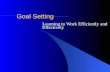 Goal Setting Learning to Work Efficiently and Effectively.