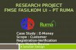 RESEARCH PROJECT FMSE FASILKOM UI – PT RUMA A Solution Design Case Study : E-Money Scope : Customer Registration- Verification from Mobile Device.