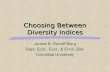 Choosing Between Diversity Indices James A. Danoff-Burg Dept. Ecol., Evol., & Envir. Biol. Columbia University.