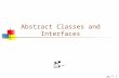 24-Aug-14 Abstract Classes and Interfaces. Java is “safer” than Python Python is very dynamic—classes and methods can be added, modified, and deleted.