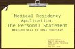 Medical Residency Application: The Personal Statement Writing Well to Sell Yourself Elizabeth Lefebvre, McGill University UGME Career Planning Office May.