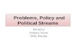 Problems, Policy and Political Streams PA 5012 Anders Victor Willy Boulay.