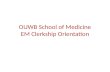 OUWB School of Medicine EM Clerkship Orientation.