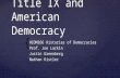 { Title IX and American Democracy HCOM266 Histories of Democracies Prof. Joe Larkin Justin Greenberg Nathan Kistler.