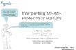 Interpreting MS/MS Proteomics Results Brian C. Searle Proteome Software Inc. Portland, Oregon USA Brian.Searle@ProteomeSoftware.com NPC Progress Meeting.