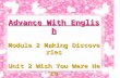 Advance With English Module 2 Making Discoveries Unit 2 Wish You Were Here 南航附中 雍 宏.