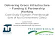 Delivering Green Infrastructure – Funding & Partnership Working Case Study Example: Peterborough (one of four Environment Cities) James Fisher Natural.
