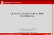 C LIMATE R ESEARCH IN THE C ARIBBEAN Climate Studies Group, Mona (CSGM) Department of Physics University of the West Indies, Mona.