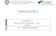 CALCULUS I Chapter 1 Functions, Graphs, and Limits Mr. Saâd BELKOUCH.