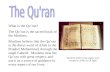 What is the Qu’ran? The Qu’ran is the sacred book of the Muslims. Muslims believe that the Qu’ran is the direct word of Allah to the Prophet Muhammad,
