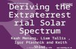 © University of Reading 2008  Department of Meteorology Deriving the Extraterrestrial Solar Spectrum Kaah Menang, Liam Tallis, Igor Ptashnik.