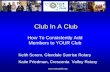 Www.rotary5260.org Club In A Club How To Consistently Add Members to YOUR Club Keith Sorem, Glendale Sunrise Rotary Katie Friedman, Crescenta Valley Rotary.