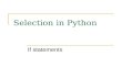 Selection in Python If statements. Control Structures Sequence Selection Repetition Module.