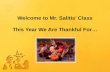 Welcome to Mr. Salitis’ Class This Year We Are Thankful For…