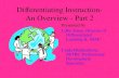 Differentiating Instruction- An Overview - Part 2 Presented by Lillie Stone, Director of Differentiated Learning & MAP Linda Blankenhorn, SETRC Professional.