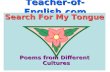 Teacher-of-English.com Search For My Tongue Poems from Different Cultures.