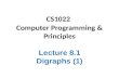 CS1022 Computer Programming & Principles Lecture 8.1 Digraphs (1)