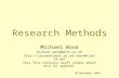 Research Methods Michael Wood michael.wood@port.ac.uk woodm/rm/rm.ppt This file contains draft slides which will be updated.