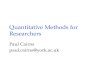 Quantitative Methods for Researchers Paul Cairns paul.cairns@york.ac.uk.