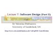Lecture 7: Software Design (Part II) Dr Valentina Plekhanova University of Sunderland, UK cs0vpl/SE-Com185.htm.