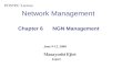 Network Management Chapter 6 NGN Management POSTEC Lecture June 9-12, 2008 Masayoshi Ejiri Japan.