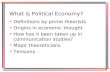 What is Political Economy? Definitions by prime theorists Origins in economic thought How has it been taken up in communication studies? Major theoreticians.