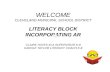 WELCOME CLEVELAND MUNICIPAL SCHOOL DISTRICT LITERACY BLOCK INCORPORATING AR CLAIRE HAYES ELA SUPERVISOR K-8 CAROLE TAYLOR LITERACY COACH K-8.