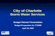 City of Charlotte Storm Water Services Budget Retreat Presentation Budget Preparation for FY2008 April 18, 2007.