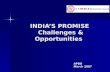 INDIA’S PROMISE Challenges & Opportunities APBO APBO March 2007 March 2007.