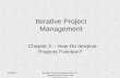 9/4/20141 Iterative Project Management Chapter 2 – How Do Iterative Projects Function? Iterative Project Management / 01 - Iterative and Incremental Development.