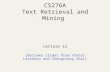 CS276A Text Retrieval and Mining Lecture 12 [Borrows slides from Viktor Lavrenko and Chengxiang Zhai]