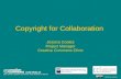 Copyright for Collaboration Jessica Coates Project Manager Creative Commons Clinic AUSTRALIA part of the Creative Commons international initiative CRICOS.