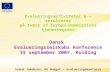 1 Evalueringsaktiviteter & -resultater på tværs af Europa-kommissions tjenestegrene Dansk Evalueringsselskabs konference 15 september 2007, Kolding Svend.
