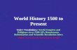 World History 1500 to Present Unit 1 Vocabulary: World Empires and Religions circa 1500 AD; Renaissance, Reformation and Scientific Revolution Intro SOLs: