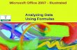 Microsoft Office 2007 - Illustrated Using Formulas Analyzing Data.