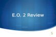 E.O. 2 Review. The oldest religion still in practice is:  Buddhism  Hinduism  Christianity  Judaism.