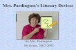 Mrs. Pardington’s Literary Devices By Mrs. Pardington 4th Grade, 2002-2003.