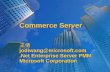 Commerce Server 王倩 jodiwang@microsoft.com.Net Enterprise Server PMM Microsoft Corporation.