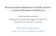 Remuneration Reforms in Public Sector: a Case of Russian Healthcare Marina Kolosnitsyna Research University Higher School of Economics, Moscow, Russia.