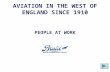 AVIATION IN THE WEST OF ENGLAND SINCE 1910 PEOPLE AT WORK.