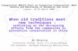 When old traditions meet new techniques : rethinking on the decreasing efforts from the communites in preventive conservation in China WU Meiping Internation.