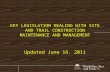 KEY LEGISLATION DEALING WITH SITE AND TRAIL CONSTRUCTION MAINTENANCE AND MANAGEMENT Updated June 16. 2011.