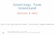 Greetings from Greenland Allison & Hans Turn on the sound and just relax – the pictures change automatically Music Erligivagit by Nutit - buy in netshop.