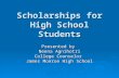 Scholarships for High School Students Presented by Neena Agnihotri College Counselor James Monroe High School.