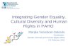 Integrating Gender Equality, Cultural Diversity and Human Rights in PAHO Marijke Velzeboer-Salcedo Coordinator, Gender, Diversity and Human Rights Office.
