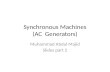 Synchronous Machines (AC Generators) Muhammad Abdul Majid Slides part 2.