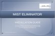 MIST ELIMINATOR MIST ELIMINATOR INSTALLATION GUIDE For more information, contact CAL-IN USA at (916) 367-7630 CAL-IN Mexico at 011-521-553-785-7880 (044-553-785-7880)