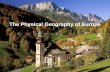 The Physical Geography of Europe Unit 4 – Chapter 11.
