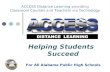 ACCESS Distance Learning providing Classroom Courses and Teachers via Technology For All Alabama Public High Schools Helping Students Succeed.