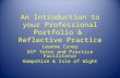An Introduction to your Professional Portfolio & Reflective Practice Leanne Covey DCP Tutor and Practice Facilitator Hampshire & Isle of Wight.